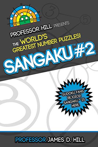 9781626364233: Sangaku #2: Professor Hill Presents the World's Greatest Number Puzzles!