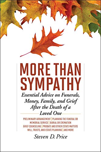 Stock image for More Than Sympathy : Essential Advice on Funerals, Money, Family, and Grief after the Death of a Loved One for sale by Better World Books