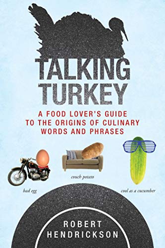 Beispielbild fr Talking Turkey: A Food Lovers Guide to the Origins of Culinary Words and Phrases zum Verkauf von Book Outpost
