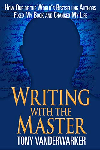 9781626365520: Writing with the Master: How One of the World?s Bestselling Authors Fixed My Book and Changed My Life