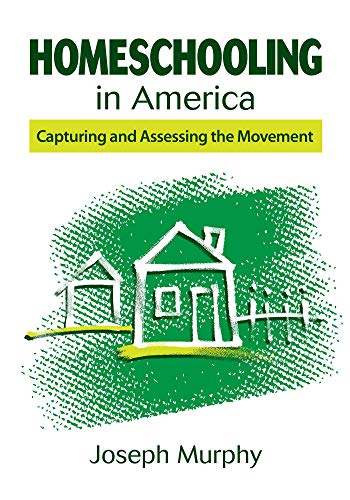 Homeschooling in America: Capturing and Assessing the Movement (9781626365681) by Murphy, Joseph