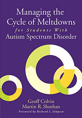 Stock image for Managing the Cycle of Meltdowns for Students with Autism Spectrum Disorder for sale by Better World Books
