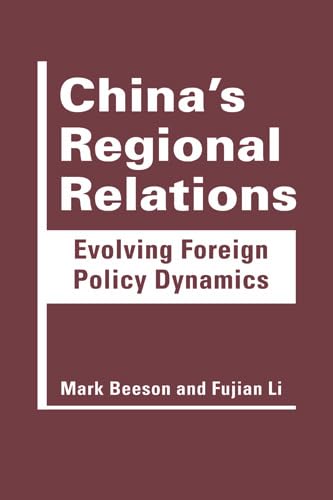 Stock image for China's Regional Relations Evolving Foreign Policy Dynamics for sale by Michener & Rutledge Booksellers, Inc.