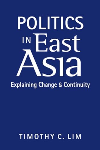 9781626370555: Politics in East Asia: Explaining Change & Continuity