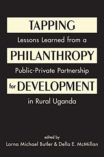 9781626371958: Tapping Philanthropy for Development: Lessons Learned from a Public-Private Partnership in Rural Uganda