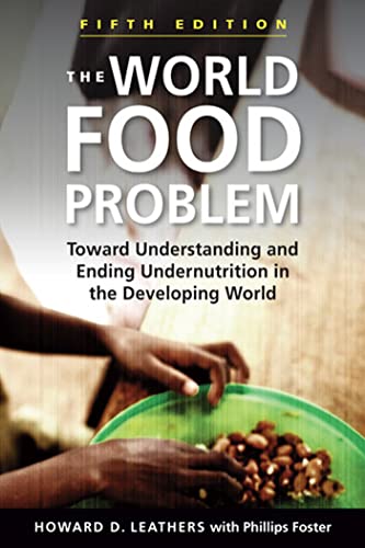 Stock image for The World Food Problem, 5th ed.: Toward Understanding and Ending Undernutrition in the Developing World for sale by SecondSale
