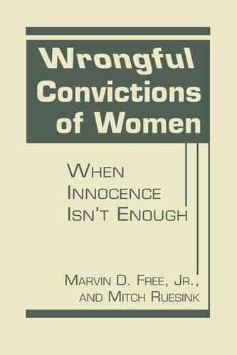 Beispielbild fr Wrongful Convictions of Women: When Innocence Isn't Enough zum Verkauf von Books From California