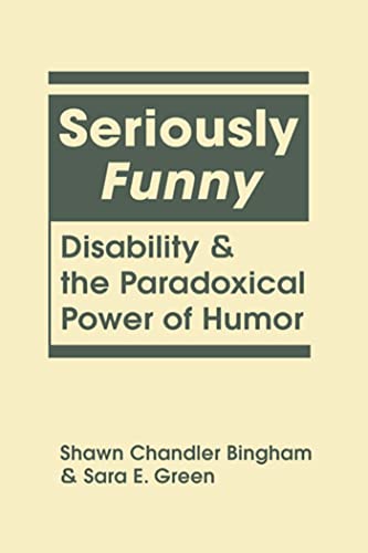9781626375208: Seriously Funny: Disability and the Paradoxical Power of Humor