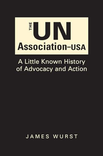 Beispielbild fr The UN Association-USA: A Little Known History of Advocacy and Action zum Verkauf von SecondSale