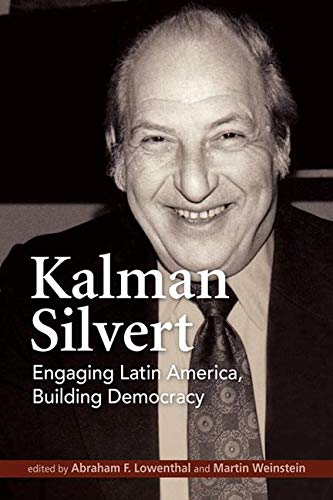 Imagen de archivo de Kalman Silvert: Engaging Latin America, Building Democracy a la venta por Wonder Book