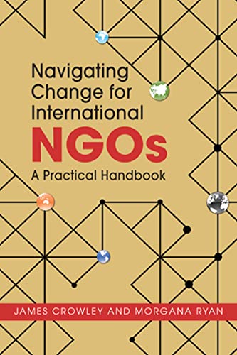 Stock image for Navigating Change for International NGOs: A Practical Handbook for sale by GF Books, Inc.