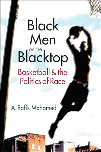 Beispielbild fr Black Men on the Blacktop: Basketball and the Politics of Race zum Verkauf von Books From California