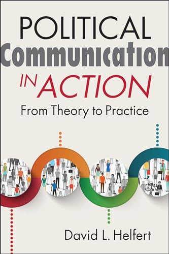 Beispielbild fr Political Communication in Action: From Theory to Practice zum Verkauf von BooksRun