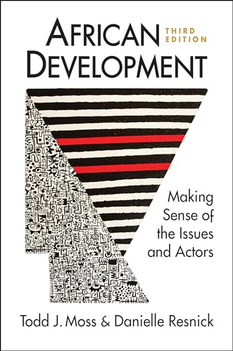 Imagen de archivo de African Development: Making Sense of the Issues and Actors, 3rd ed. a la venta por BooksRun
