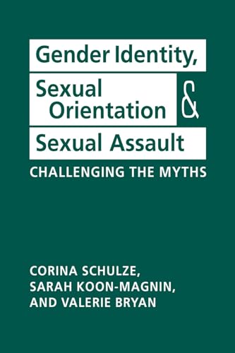 Imagen de archivo de Gender Identity, Sexual Orientation, and Sexual Assault: Challenging the Myths a la venta por GF Books, Inc.