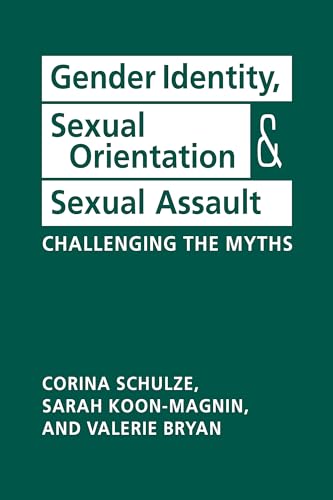 Stock image for Gender Identity, Sexual Orientation, and Sexual Assault: Challenging the Myths for sale by GF Books, Inc.