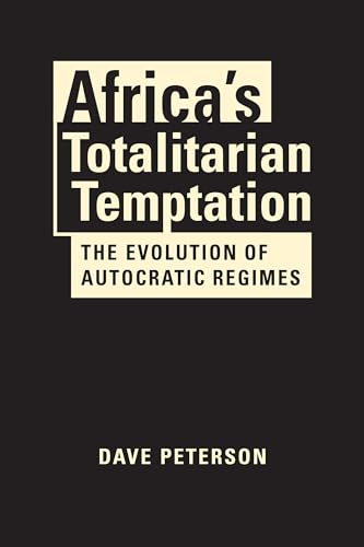 9781626378247: Africa’s Totalitarian Temptation: The Evolution of Autocratic Regimes