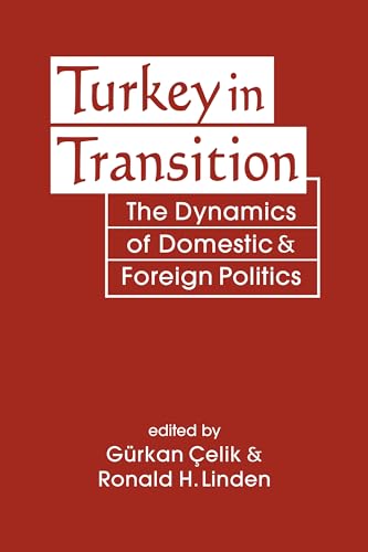 9781626378278: Turkey in Transition: The Dynamics of Domestic and Foreign Politics
