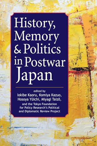 Imagen de archivo de History, Memory and Politics in Postwar Japan a la venta por Better World Books: West