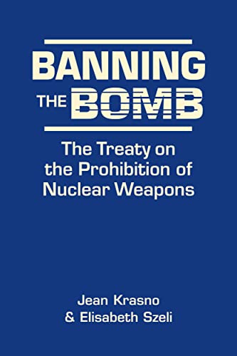 Beispielbild fr Banning the Bomb: The Treaty on the Prohibition of Nuclear Weapons zum Verkauf von medimops