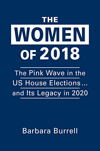 9781626379299: The Women of 2018: The Pink Wave in the Us House Elections... and Its Legacy in 2020
