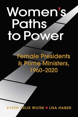 Imagen de archivo de Women's Paths to Power: Female Presidents and Prime Ministers, 1960-2020 a la venta por BooksRun