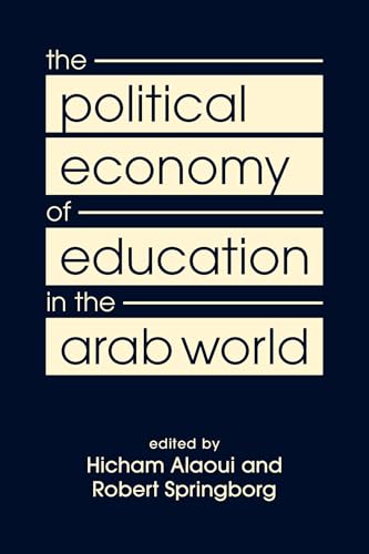 Beispielbild fr The Political Economy of Education in the Arab World zum Verkauf von Better World Books