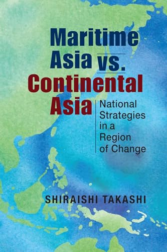 Beispielbild fr Maritime Asia vs. Continental Asia : National Strategies in a Region of Change zum Verkauf von Better World Books: West