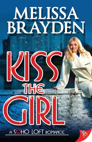 9781626390713: Kiss the Girl (Soho Loft Romance)