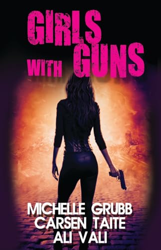 Stock image for Girls With Guns for sale by Book Outpost