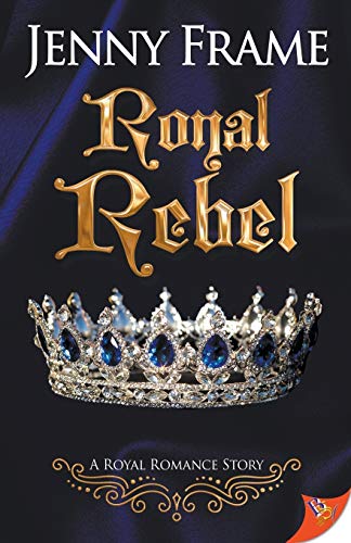 Imagen de archivo de Royal Rebel (A Royal Romance Series, 2) a la venta por Bookmonger.Ltd