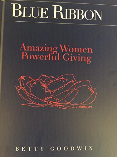 Stock image for Blue Ribbon : Amazing Women, Powerful Giving for sale by Books From California