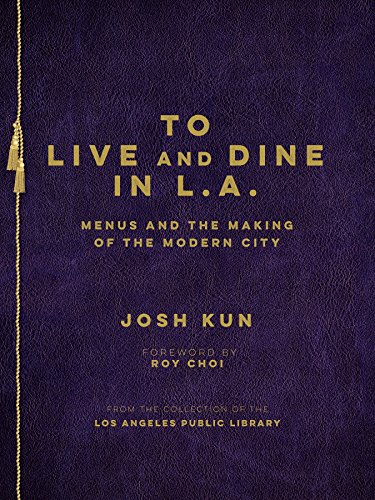 9781626400283: To Live and Dine in L.A.: Menus And The Making of the Modern City / from the Collection of the Los Angeles Public Library