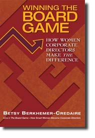 Beispielbild fr Winning The Board Game: How Women Corporate Directors Make THE Difference zum Verkauf von Your Online Bookstore