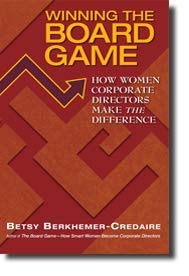 9781626400573: Winning The Board Game: How Women Corporate Directors Make THE Difference