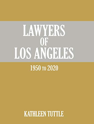 Beispielbild fr Lawyers of Los Angeles: 1950 to 2020 zum Verkauf von Zoom Books Company
