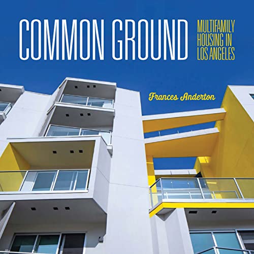 Stock image for Common Ground: Multi-Family Housing in Los Angeles for sale by Weird Books