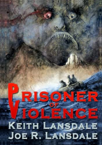 Stock image for Prisoner of Violence [Hardcover] Lansdale, Keith and Lansdale, Joe R. for sale by Zebra Books