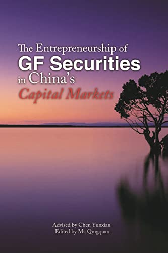 Imagen de archivo de The Entrepreneurship of GF Securities in China's Capital Markets a la venta por THE SAINT BOOKSTORE