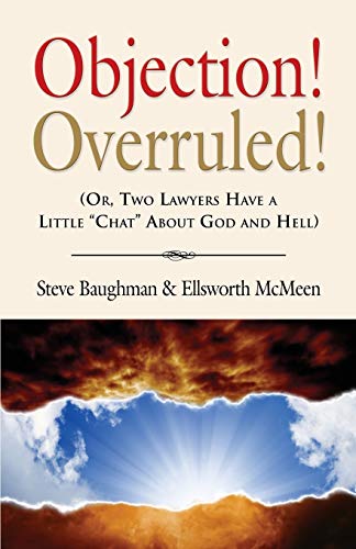 Beispielbild fr Objection! Overruled! (Or, Two Lawyers Have a Little Chat about God and Hell) zum Verkauf von Chiron Media