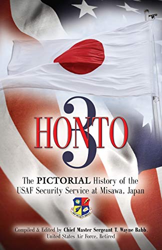 9781626463783: Honto III - The Pictorial History of the USAF Security Service at Misawa, Japan