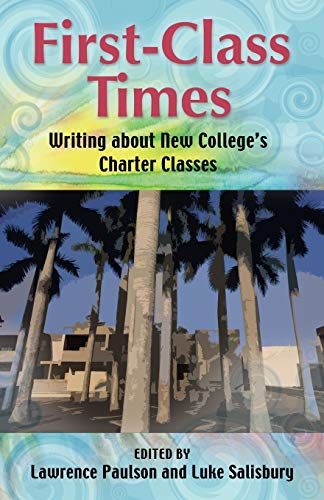 Beispielbild fr First-Class Times: Writing about New College's Charter Classes zum Verkauf von Chiron Media