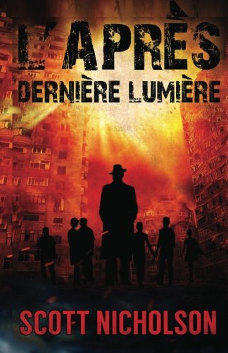 Stock image for Dernire Lumire: Un thriller post-apocalyptique (L'Aprs) (French Edition) for sale by GF Books, Inc.
