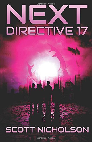 Stock image for Directive 17: A Post-Apocalyptic Thriller: Volume 4 (Next) for sale by Revaluation Books
