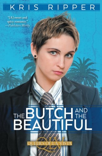 Beispielbild fr The Butch and the Beautiful (Queers of La Vista) (Volume 2) zum Verkauf von Better World Books