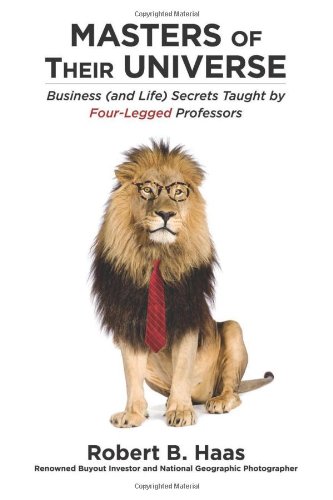 Stock image for Masters of Their Universe: Business (and Life) Secrets Taught by Four-Legged Professors for sale by Wonder Book