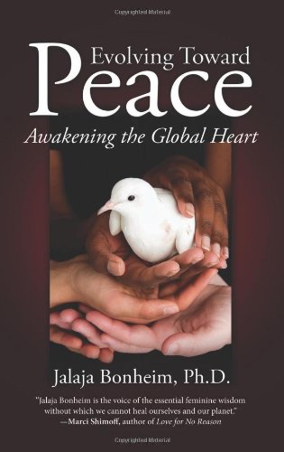 Stock image for Evolving Toward Peace: Awakening the Global Heart for sale by More Than Words