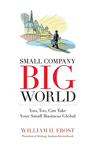 Beispielbild fr Small Company. Big World.: You, Too, Can Take Your Small Business Global zum Verkauf von medimops
