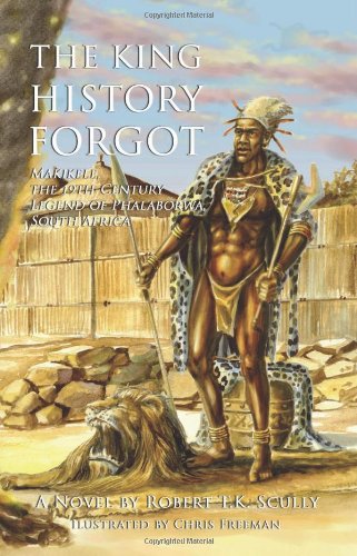 

The King History Forgot: Makikele, the 19th-Century Legend of Phalaborwa, South Africa [signed] [first edition]