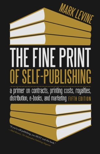 Beispielbild fr The Fine Print of Self-Publishing, Fifth Edition zum Verkauf von Better World Books